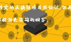 关于“ABS区块链”，它可能指的是资产证券化（