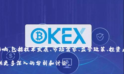 对于“tpwallet”或任何加密货币或投资产品的具体崩盘时间是无法预测的，因为市场受多种因素影响，包括技术发展、市场需求、监管政策、投资者情绪等。投资者在参与加密货币市场时，应当做好充分的研究和风险评估，同时注意市场的波动性。

如果你有兴趣了解更多关于加密货币、钱包安全性、投资策略等相关信息，欢迎提出，我可以为你提供更多深入的分析和讨论。